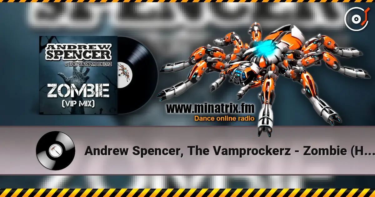 Andrew Spencer, The Vamprockerz - Zombie (Hypertechno Extended Mix) online in hoher Qualität hören | Minatrix.FM