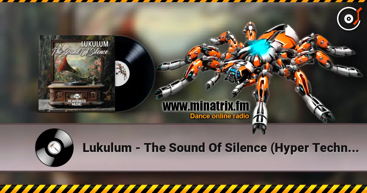 Lukulum - The Sound Of Silence (Hyper Techno Extended) online in hoher Qualität hören | Minatrix.FM