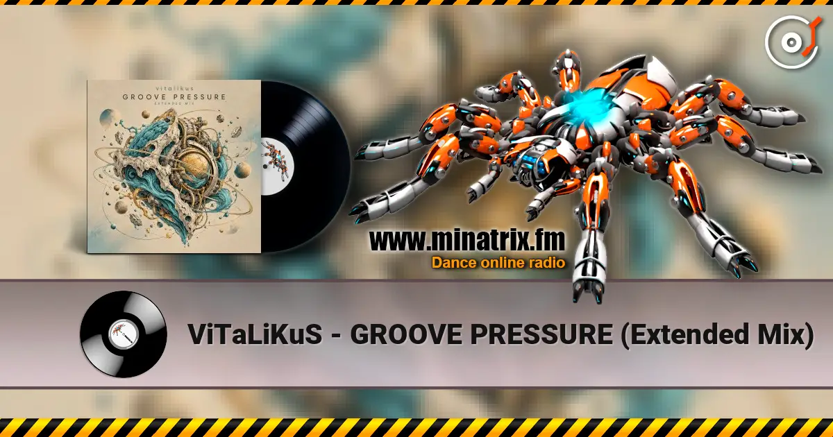 ViTaLiKuS - GROOVE PRESSURE (Extended Mix) online in hoher Qualität hören | Minatrix.FM