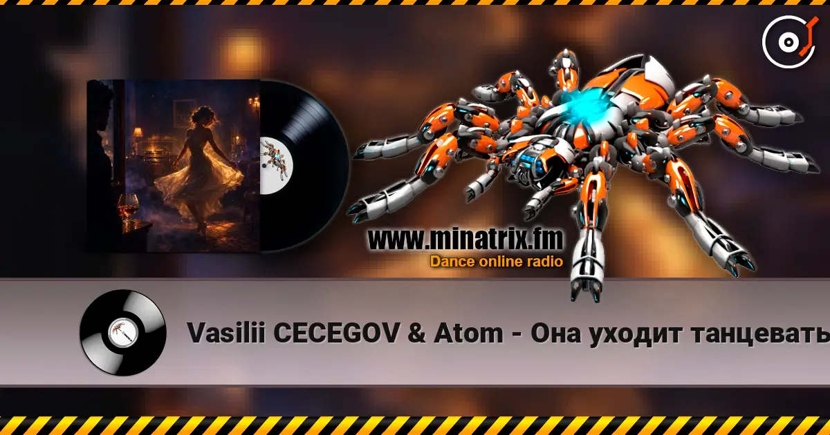 Vasilii CECEGOV & Atom - Она уходит танцевать online in hoher Qualität hören | Minatrix.FM