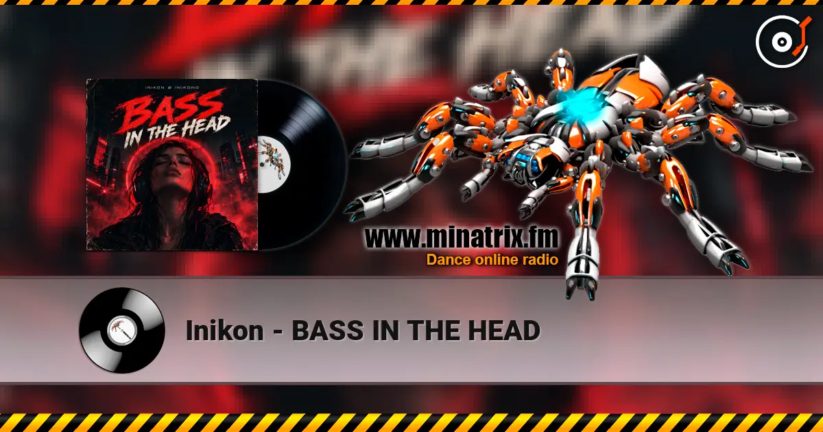 Inikon - BASS IN THE HEAD online in hoher Qualität hören | Minatrix.FM