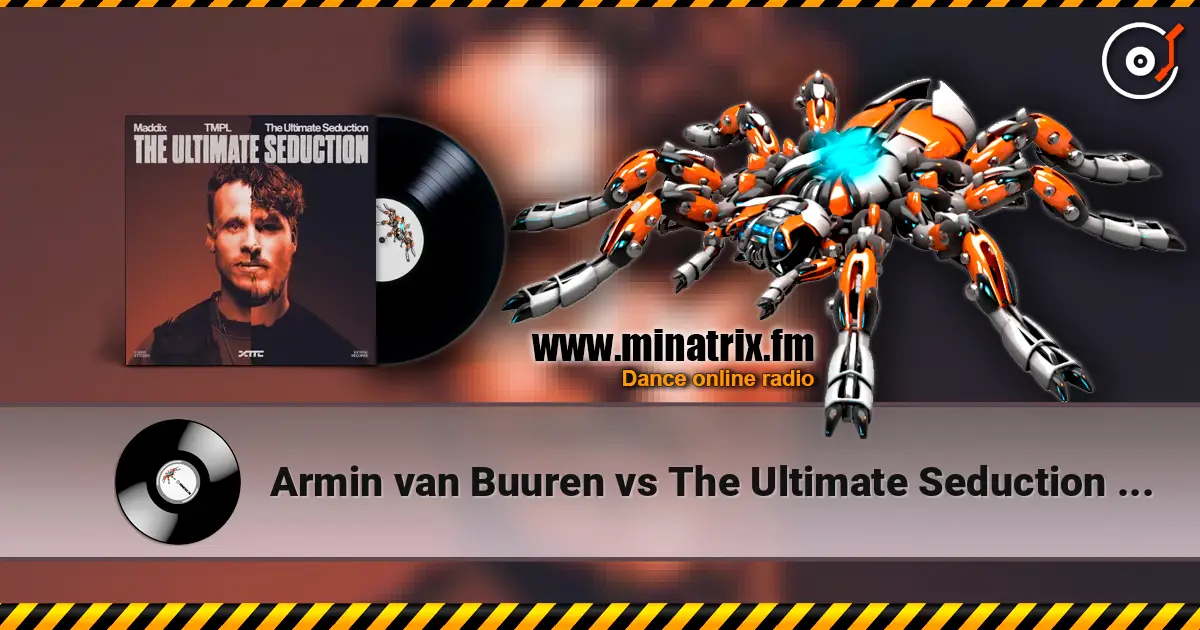 Armin van Buuren vs The Ultimate Seduction - The Ultimate Seduction (Extended Mix) online in hoher Qualität hören | Minatrix.FM