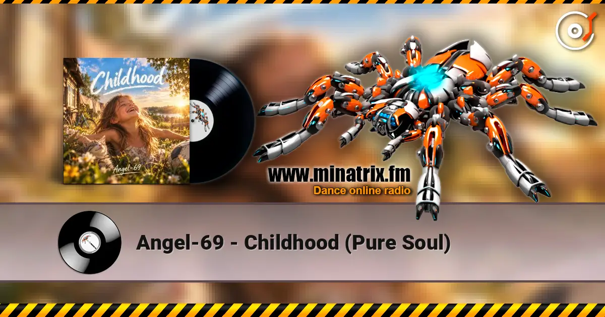 Angel-69 - Childhood (Pure Soul) online in hoher Qualität hören | Minatrix.FM