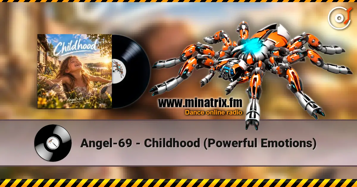 Angel-69 - Childhood (Powerful Emotions) online in hoher Qualität hören | Minatrix.FM