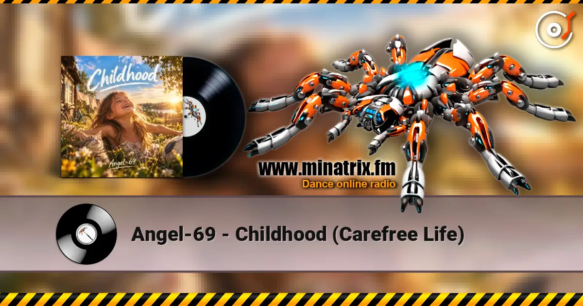 Angel-69 - Childhood (Carefree Life) online in hoher Qualität hören | Minatrix.FM