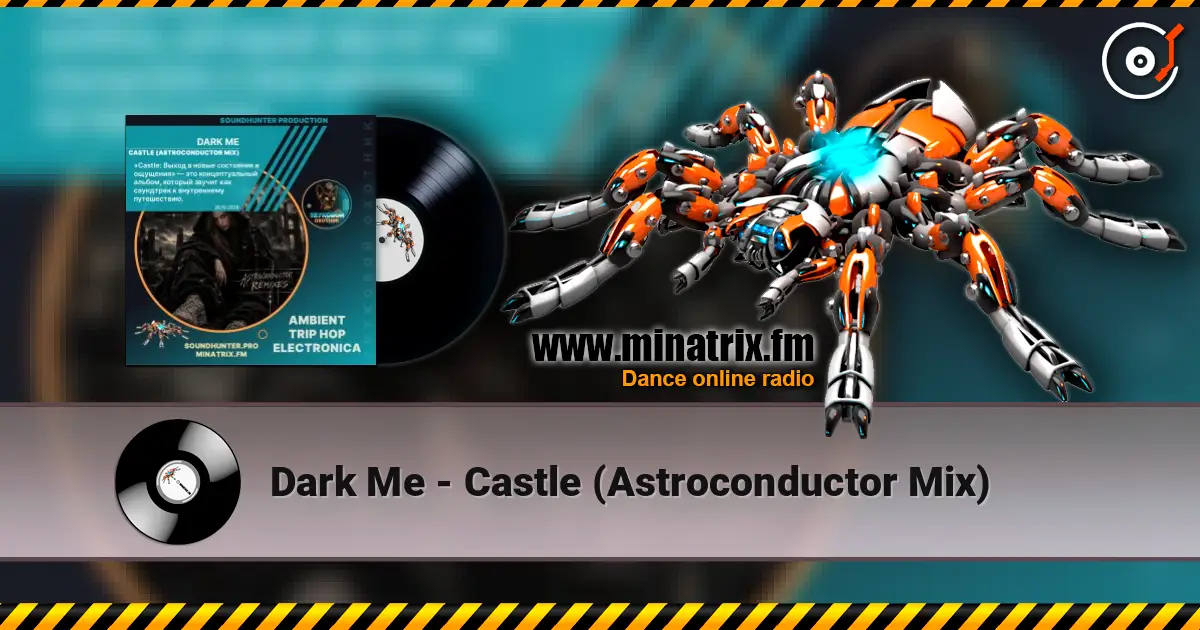 Dark Me - Castle (Astroconductor Mix) online in hoher Qualität hören | Minatrix.FM