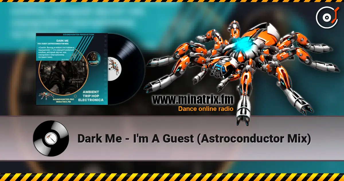 Dark Me - I'm A Guest (Astroconductor Mix) online in hoher Qualität hören | Minatrix.FM
