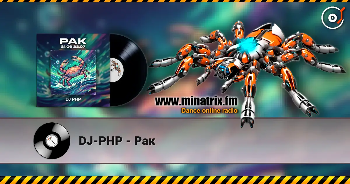 DJ-PHP - Рак online in hoher Qualität hören | Minatrix.FM