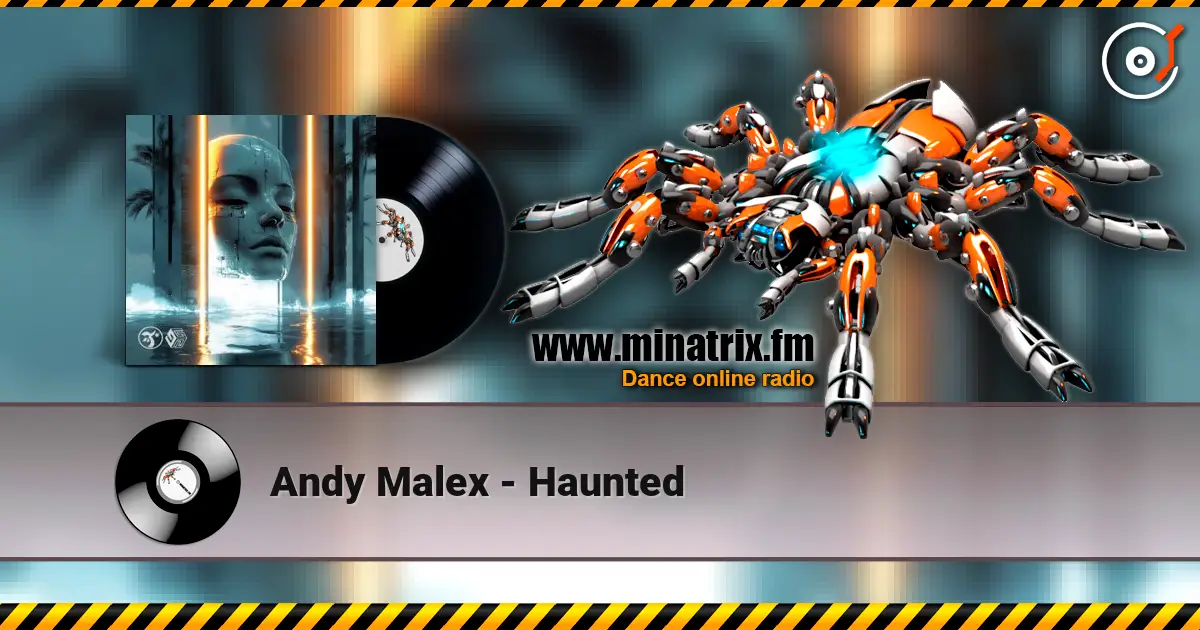 Andy Malex - Haunted online in hoher Qualität hören | Minatrix.FM