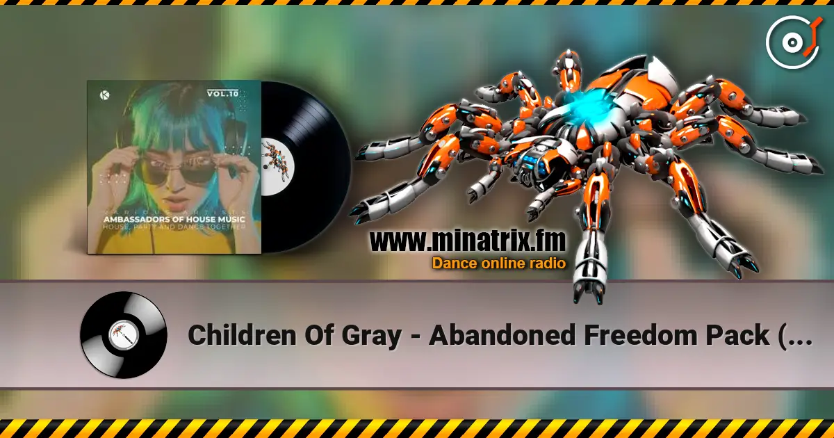 Children Of Gray - Abandoned Freedom Pack (Push Forward Mix) online in hoher Qualität hören | Minatrix.FM