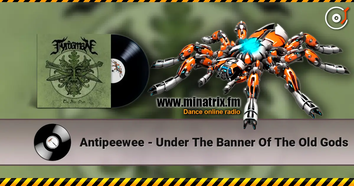 Antipeewee - Under The Banner Of The Old Gods online in hoher Qualität hören | Minatrix.FM