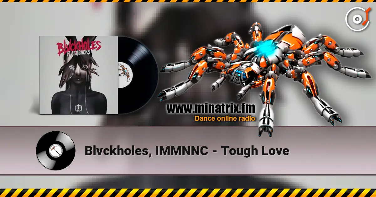 Blvckholes, IMMNNC - Tough Love online in hoher Qualität hören | Minatrix.FM