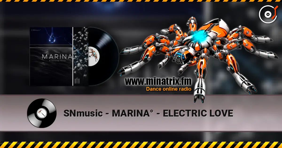 SNmusic - MARINA° - ELECTRIC LOVE online in hoher Qualität hören | Minatrix.FM