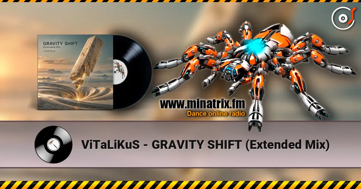 ViTaLiKuS - GRAVITY SHIFT (Extended Mix) online in hoher Qualität hören | Minatrix.FM