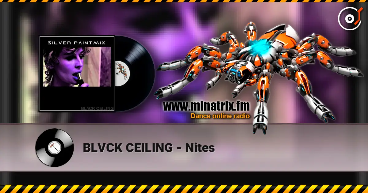 BLVCK CEILING - Nites online in hoher Qualität hören | Minatrix.FM