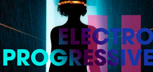Electro Progressive: die Energie der Zukunft auf dem Dancefloor