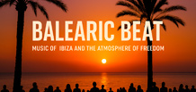 Balearic Beat – die Musik Ibizas und die Atmosphäre der Freiheit