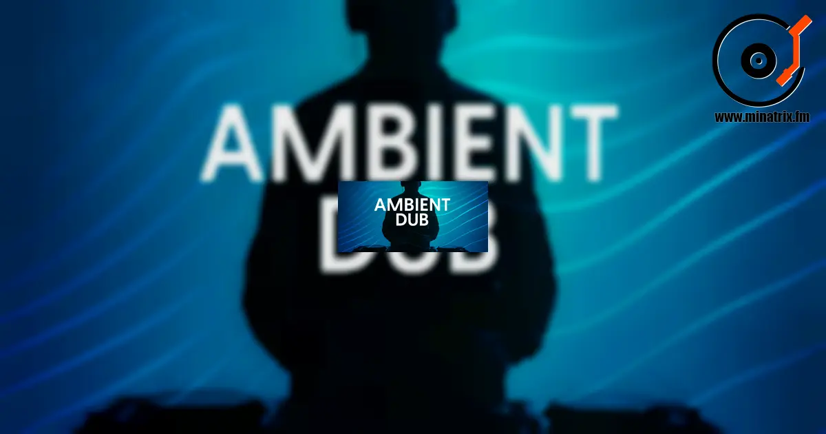 Ambient Dub – eine tiefe und atmosphärische Klangwelt